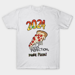 2024 less perfection more pizza T-Shirt